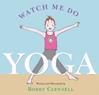 cover of the book Watch Me Do Yoga