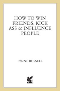 cover of the book How to Win Friends, Kick Ass and Influence People