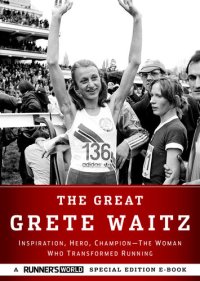 cover of the book The Great Grete Waitz: Inspiration, Hero, Champion: The Woman Who Transformed Running