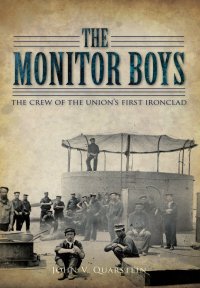 cover of the book The Monitor Boys: The Crew of the Union's First Ironclad