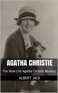 cover of the book Agatha Christie: The Real-Life Agatha Christie Mystery