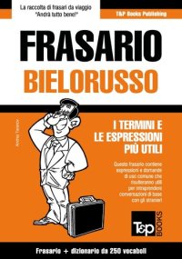 cover of the book Frasario Italiano-Bielorusso e mini dizionario da 250 vocaboli