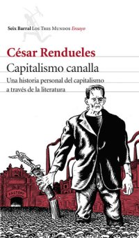 cover of the book Capitalismo canalla: Una historia personal del capitalismo a través de la literatura