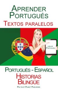 cover of the book Aprender portugués--textos paralelos--historias bilingüe (portugués--español) hablar portugués