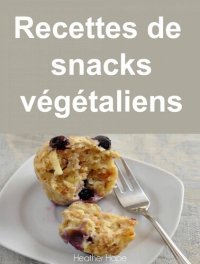 cover of the book Recettes de snacks végétaliens