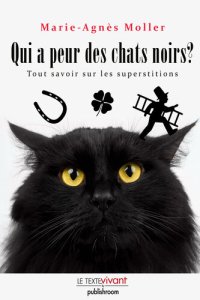 cover of the book Qui a peur des chats noirs ?: La vérité sur les superstitions