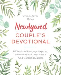 cover of the book Newlywed Couple's Devotional: 52 Weeks of Everyday Scripture, Reflections, and Prayers for a God-Centered Marriage