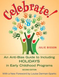 cover of the book Celebrate!: An Anti-Bias Guide to Including Holidays in Early Childhood Programs