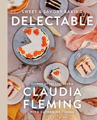 cover of the book Delectable: Sweet & Savory Baking