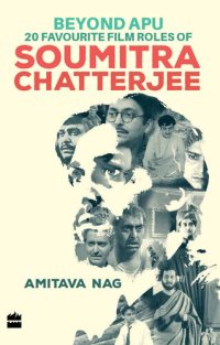 cover of the book Beyond Apu--20 Favourite Film Roles of Soumitra Chatterjee