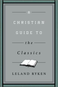 cover of the book A Christian Guide to the Classics