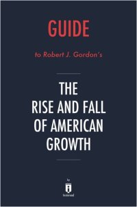 cover of the book Summary of the Rise and Fall of American Growth: by Robert J. Gordon 