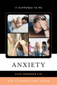 cover of the book Anxiety: The Ultimate Teen Guide