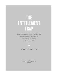 cover of the book The Entitlement Trap: How to Rescue Your Child with a New Family System of Choosing, Earning, andOwnership