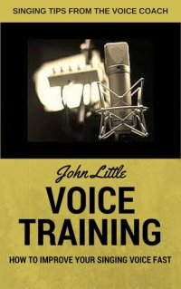 cover of the book Voice Training--How to Improve Your Singing Voice Fast. Singing Tips From the Voice Coach