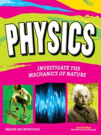 cover of the book Physics: Investigate the Forces of Nature