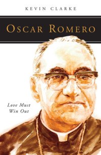 cover of the book Oscar Romero: Love Must Win Out