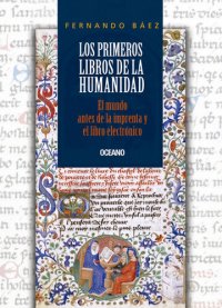 cover of the book Los primeros libros de la humanidad: El mundo antes de la imprenta y el libro electrónico