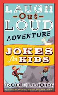 cover of the book Laugh-Out-Loud Adventure Jokes for Kids