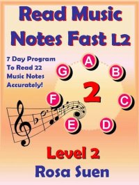 cover of the book Read Music Notes Fast Level 2--7 Day Program to Read 22 Music Notes Accurately