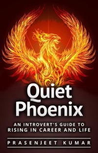 cover of the book An Introvert's Guide to Rising in Career & Life: Quiet Phoenix, #1