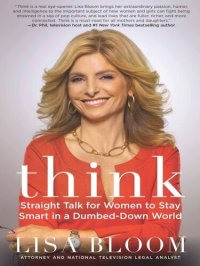 cover of the book Think: Straight Talk for Women to Stay Smart in a Dumbed-Down World