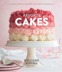 cover of the book Favorite Cakes: Showstopping Recipes for Every Occasion