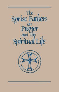 cover of the book The Syriac Fathers on Prayer and the Spiritual Life