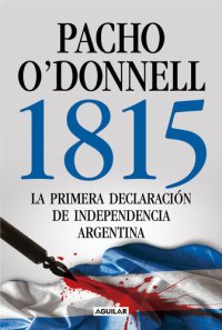 cover of the book 1815: La primera declaración de independencia argentina