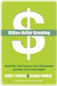 cover of the book Billion-Dollar Branding: Brand Your Small Business Like a Big Business and Make Great Things Happen