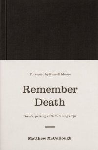 cover of the book Remember Death: The Surprising Path to Living Hope