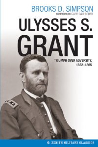 cover of the book Ulysses S. Grant: Triumph Over Adversity, 1822-1865