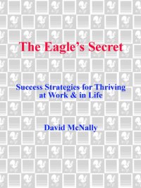 cover of the book The Eagle's Secret: Success Strategies for Thriving at Work & in Life