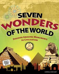 cover of the book Seven Wonders of the World: Discover Amazing Monuments to Civilization with 20 Projects