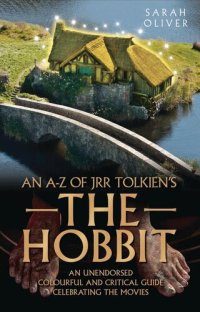 cover of the book An A-Z of JRR Tolkien's The Hobbit: An Unendorsed, Colourful and Critical Guide Celebrating the Movies