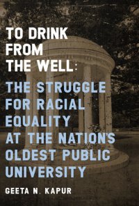 cover of the book To Drink from the Well: The Struggle for Racial Equality at the Nation's Oldest Public University