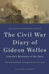 cover of the book The Civil War Diary of Gideon Welles, Lincoln's Secretary of the Navy: The Original Manuscript Edition