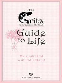 cover of the book Grits (Girls Raised in the South) Guide to Life