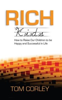 cover of the book Rich Kids: How to Raise Our Children to Be Happy and Successful in Life