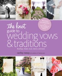 cover of the book The Knot Guide to Wedding Vows and Traditions: Readings, Rituals, Music, Dances, and Toasts