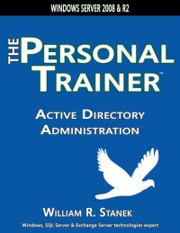 cover of the book Active Directory Administration: The Personal Trainer for Windows Server 2008 and Windows Server 2008 R2