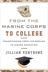 cover of the book From the Marine Corps to College: Transitioning from the Service to Higher Education