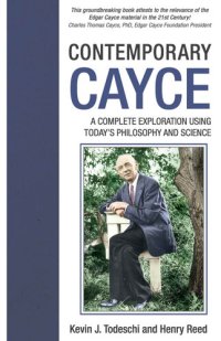 cover of the book Contemporary Cayce: A Complete Exploration Using Today's Science and Philosophy