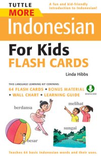 cover of the book Tuttle More Indonesian for Kids Flash Cards: (Downloadable Audio and Material Included)