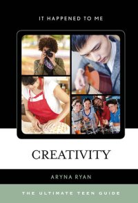 cover of the book Creativity: The Ultimate Teen Guide