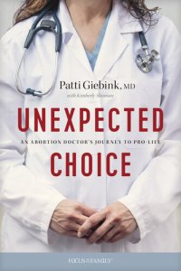 cover of the book Unexpected Choice: An Abortion Doctor's Journey to Pro-Life