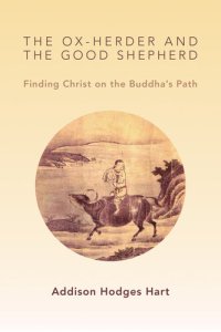 cover of the book The Ox-Herder and the Good Shepherd: Finding Christ on the Buddha's Path