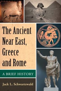 cover of the book The Ancient Near East, Greece and Rome: A Brief History