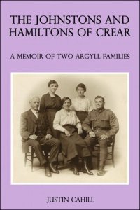 cover of the book The Johnston and Hamilton Families of Crear: A Memoir of Two Argyll Families