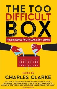 cover of the book The 'Too Difficult' Box: The Big Issues Polititians Can't Crack